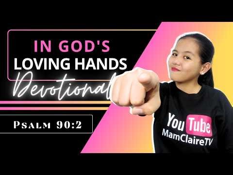 IN GOD'S LOVING HANDS – Daily Devotional