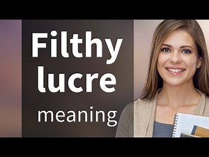 Understanding "Filthy Lucre": An English Phrase Explained