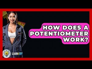 How Does A Potentiometer Work? - LearnToDIY360.com