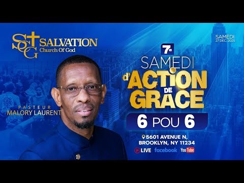 7 Samedi d'action de grace 6 pou 6 | 12/27/25 | Salvation Church of God | Pasteur Malory Laurent