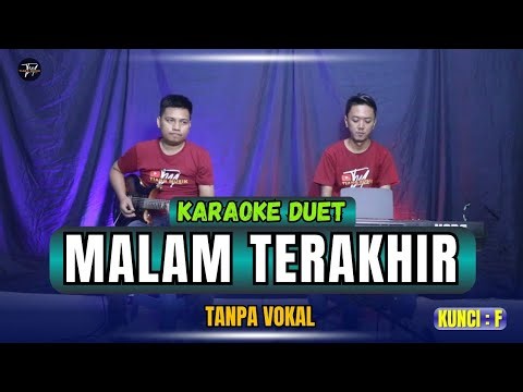MALAM TERAKHIR KARAOKE DUET ( TANPA VOKAL )