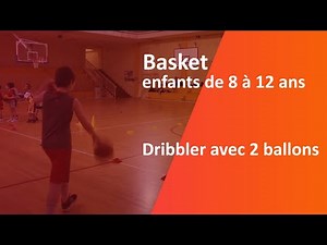 BASKET, Dribbler avec deux ballons, Enfants de 8 à 12 ans