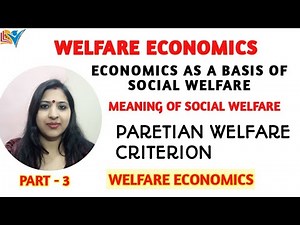 Economics as a Basis of Social Welfare | PARETIAN WELFARE CRITERION | PART-3
