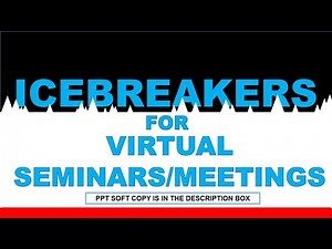 ICE BREAKERS FOR VIRTUAL SEMINARS/MEETINGS