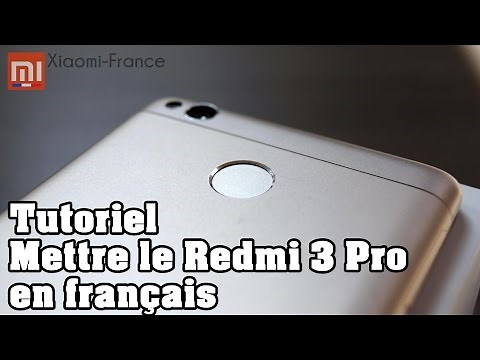 Tutoriel - Mettre le redmi 3 Pro en français - Xiaomi-France
