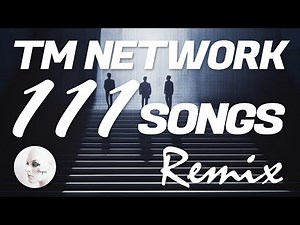 【リミックス】TM Network | 111 songs 作業用 ワークアウト用 BGM