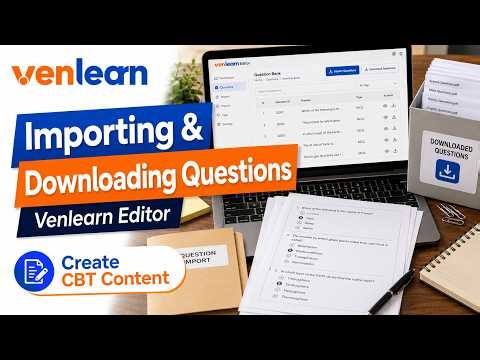 Venlearn Editor Part 7: Importing & Downloading Questions From DocX, Venlearn File, Cloud