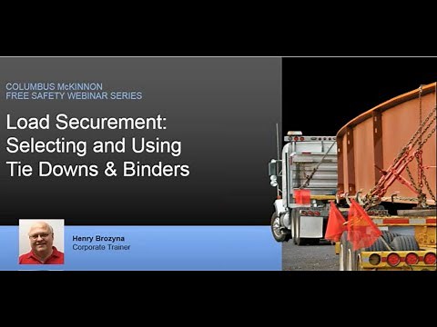 Safety Webinar | Load Securement- Selecting & Using Tie Downs & Binders