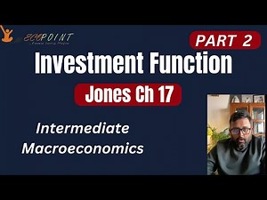 Investment Function | Part 2 | Jones | Intermediate Macroeconomics |