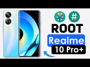 How To Root Realme 10 Pro Plus/10 Pro+