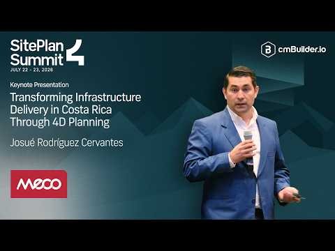 SitePlan Summit 4 Keynote:Josué Rodríguez(Meco) - Transforming Infrastructure Delivery in Costa Rica