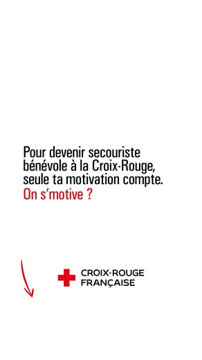 Le meilleur tuto, c’est le terrain ! Devenez secouriste bénévole. | Croix-Rouge française