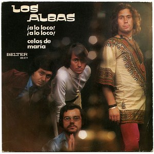 Los Albas - ¡A Lo Loco! ¡A Lo Loco!  / Celos De María