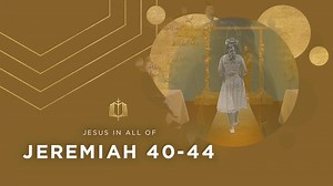 Jeremiah 40-44