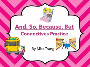 And, So, Because, But - Connectives Practice