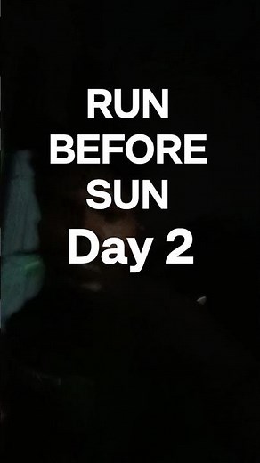 day2 of run before sun