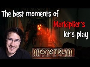 The best moments of Markiplier's let's play MONSTRUM