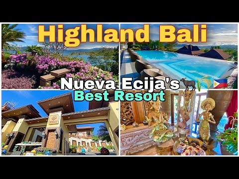 HIGHLAND BALI: Nueva Ecija’s Best Resort