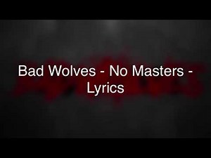 Bad Wolves - No Masters - Lyrics
