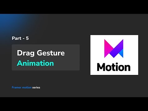 Drag Gesture Animation in Framer motion | Part - 5