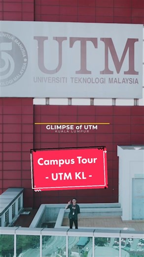 Exploring UTM Kuala Lumpur Campus