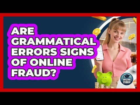 Are Grammatical Errors Signs of Online Fraud?