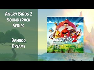 Angry Birds 2 Soundtrack | Bamboo Dreams | ABSFT