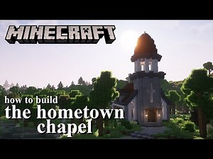 minecraft | how to build: the hometown chapel