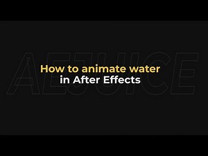 How to Animate Water in After Effects - AEJuice Tutorials