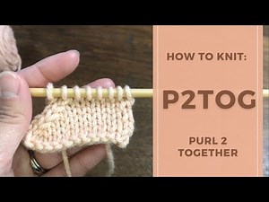How to knit: Purl 2 together (P2tog) in Continental Style