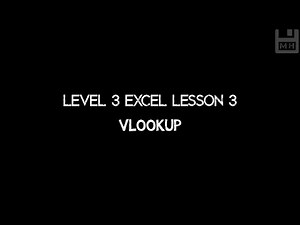 Level 3 Excel Lesson 3: VLOOKUP