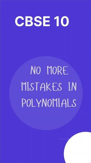 Avoid Mistakes In Polynomials|CBSE 10 -MATHS