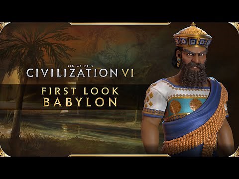 Civilization VI - First Look: Babylon | Civilization VI New Frontier Pass