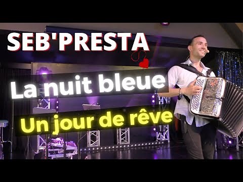 Seb'Presta: La nuit bleue & Un jour de rêve "Boléro" Accordéon