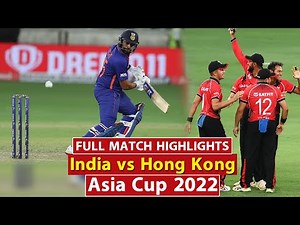 Asia Cup 2022 : India vs Hong Kong Full Match Highlights | Asia Cup 2022 Highlights