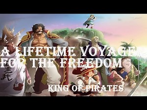 One Piece [AMV/ASMV] - King Of Pirates Gol D. Roger, A Lifetime Voyager For The Freedom