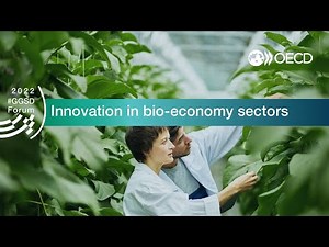 Session 2 - Innovation in bio-economy sectors for a circular economy - 2022 GGSD Forum