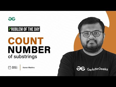 GFG POTD: 05/10/2023 | Count Number of Substrings | Problem of the Day GeeksforGeeks