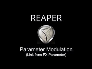Parameter Modulation in REAPER - Link from FX Parameter