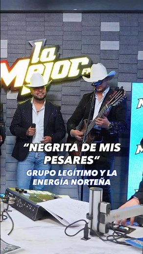 "Negrita de mis pesares" GRUPO LEGÍTIMO & LA ENERGÍA NORTEÑA | LA MEJOR