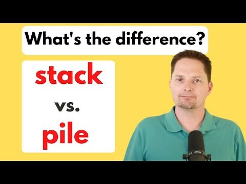 ENGLISH VOCABULARY / STACK VS. PILE