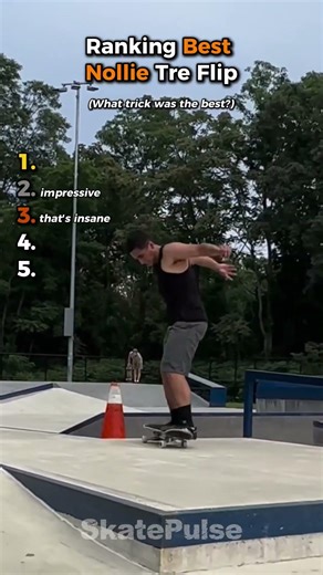 Ranking Best Nollie Tre Flips #skateboarding #skating #skate