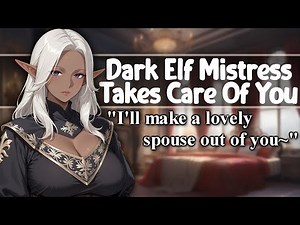 [ASMR] Dark Elf Mistress Takes Care Of You [F4A] [FDom] [Mommy] [Possessive] [Fantasy]