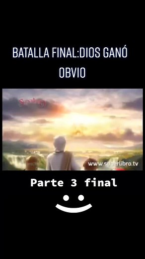 Batalla Final: Dios vs Satanás Parte 3