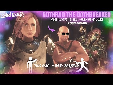 CONAN EXILES - TOP TIER TASKMASTER FARMING - GOTHRAD THE OATHBREAKER.