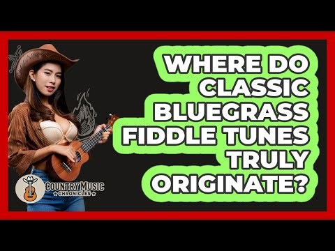 Where Do Classic Bluegrass Fiddle Tunes Truly Originate? - Country Music Chronicles