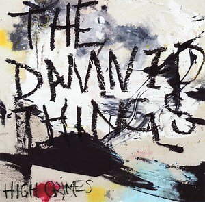 The Damned Things - High Crimes