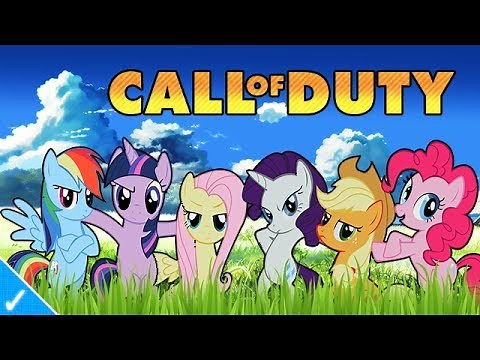 MY LITTLE PONY PLAYS CALL OF DUTY