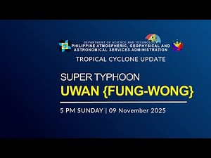 Press Briefing : Super Typhoon UWAN {FUNG-WONG} at 5 PM | November 09, 2025 - Sunday