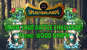 Splinterlands Share Your Battle Challenge! | Wood Nymph — Hive